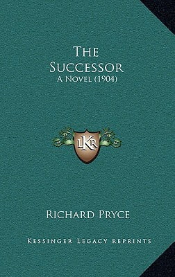 The Successor A Novel 1904 Walmart Com