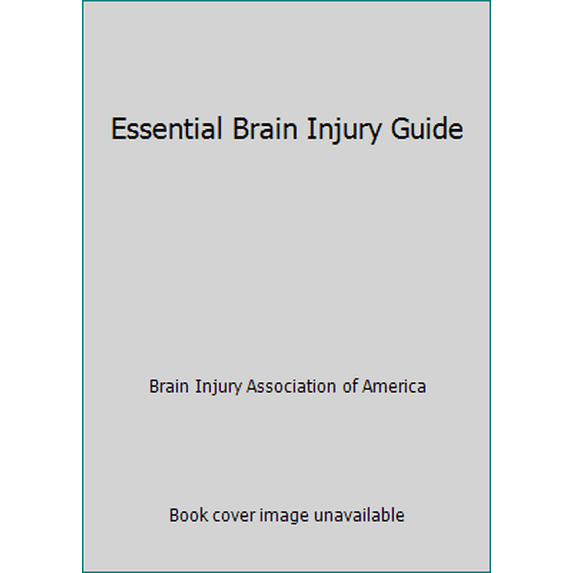 Pre-Owned Essential Brain Injury Guide (Paperback) 0927093057 9780927093057