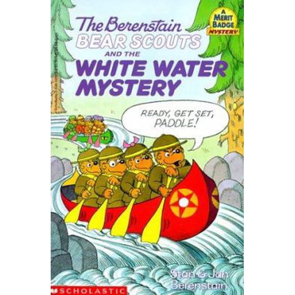 Pre-Owned The Berenstain Bear Scouts and the White Water Mystery (Paperback) 0590565222 9780590565226