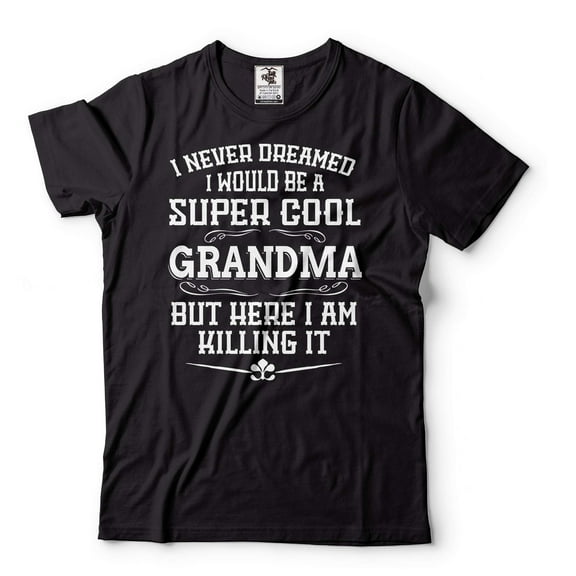 Funny Grandma Shirt Grandma Killing it Shirt Grandma Shirt Grandmother Tee Grandmother Gifts