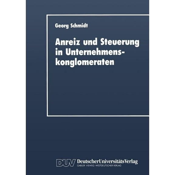 Duv Wirtschaftswissenschaft Anreiz Und Steuerung in Unternehmenskonglomeraten, (Paperback)