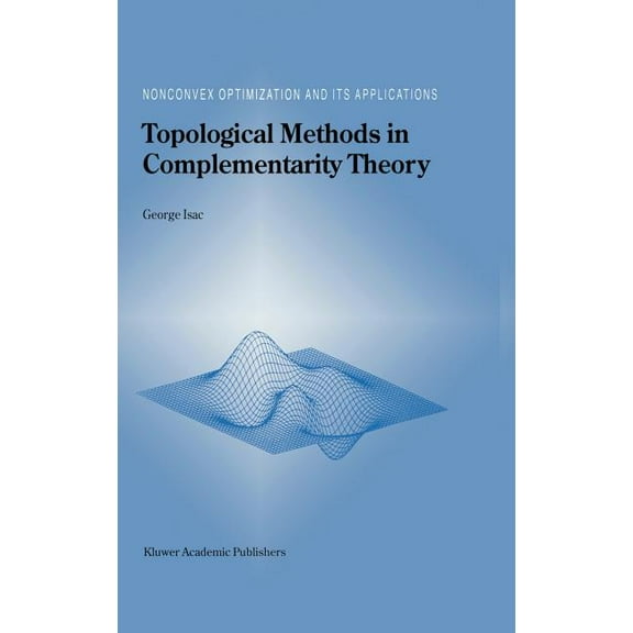 Nonconvex Optimization and Its Applicati Topological Methods in Complementarity Theory, Book 41, (Hardcover)