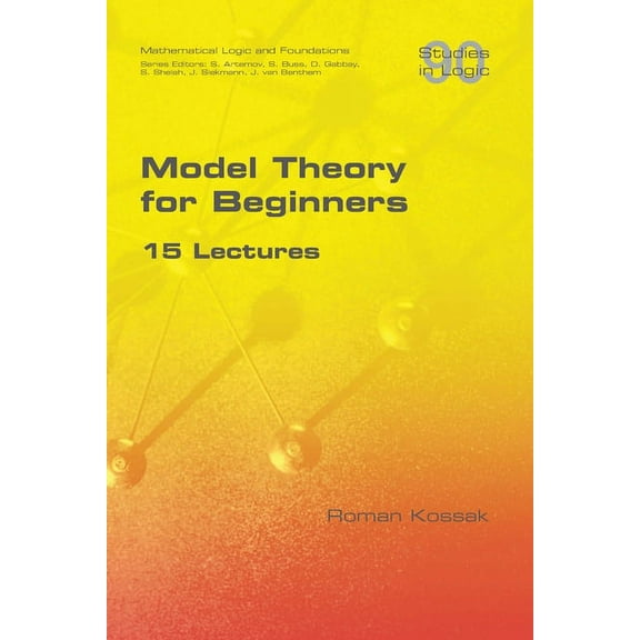 Model Theory for Beginners. 15 Lectures (Paperback)