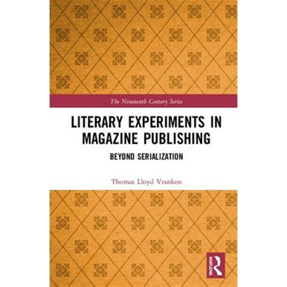 Pre-Owned Nineteenth Century Literary Experiments in Magazine Publishing: Beyond Serialization, (Hardcover)
