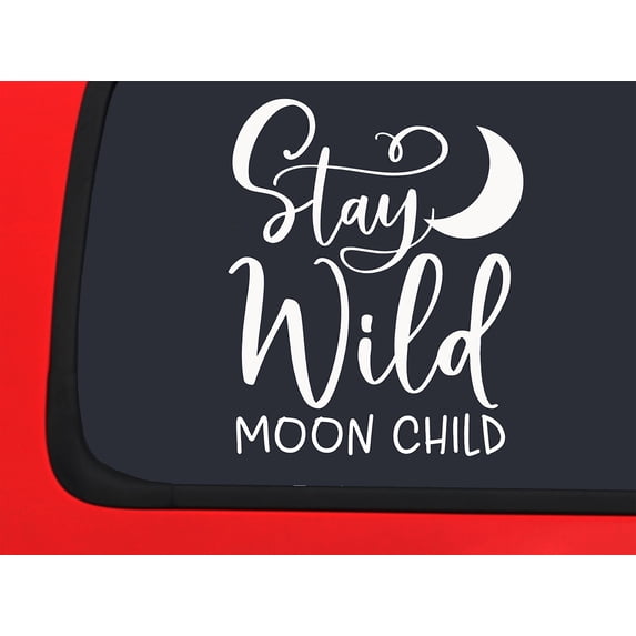 Car Sticker Stay Wild Moon Child Crescent Love Cancer Zodiac Car Window Decal Sticker White 7 Inch