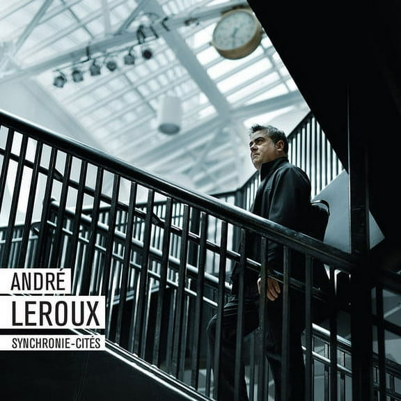 Andre Leroux - Synchronie-Cites - Music & Performance - CD