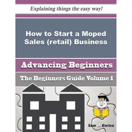 How to Start a Moped Sales (retail) Business (Beginners Guide) - (Best Retail Sales Today)