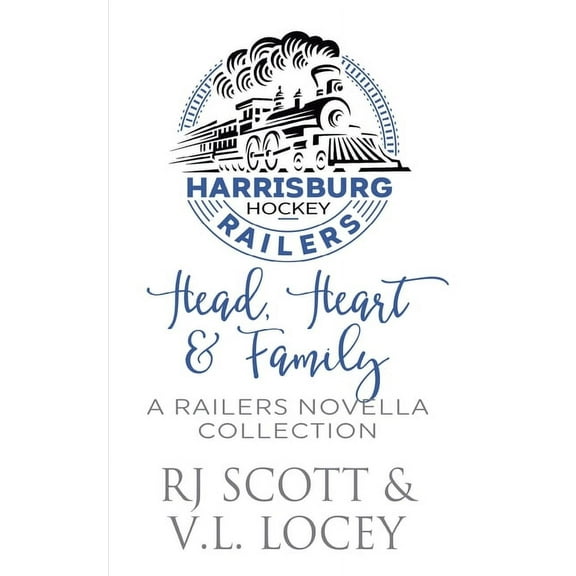 Harrisburg Railers Head, Heart, & Family: A Railers Hockey Novella Collection, Book 9.5, (Paperback)