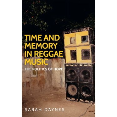 Music and Society Time and Memory in Reggae Music: The Politics of Hope, (Paperback)