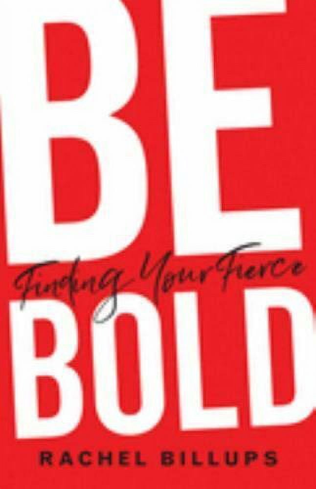 Be Bold: Finding Your Fierce, (Paperback)