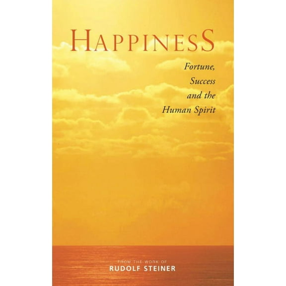 Happiness: Fortune, Success, and the Human Spirit, (Paperback)