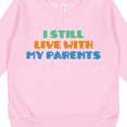 thumbnail image 3 of Inktastic I Still Live with My Parents Toddler Sweatshirt, 3 of 4