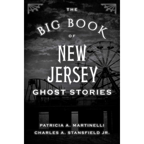 Big Book of Ghost Stories The Big Book of New Jersey Ghost Stories, (Paperback)