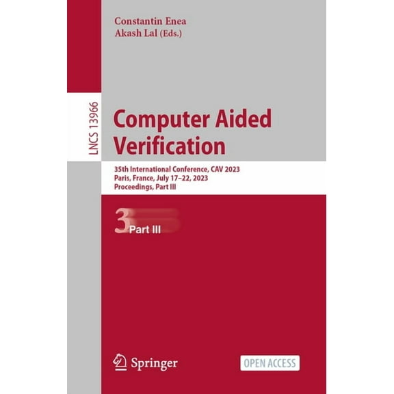 Lecture Notes in Computer Science Computer Aided Verification: 35th International Conference, Cav 2023, Paris, France, July 17-22, 2023, Proceedings, Part, Book 13966, (Paperback)