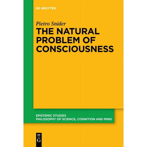 Epistemic Studies The Natural Problem of Consciousness, Book 36, (Paperback)