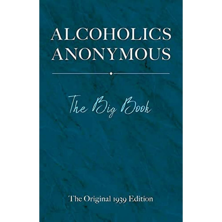 Alcoholics Anonymous: The Big Book: The Original 1939