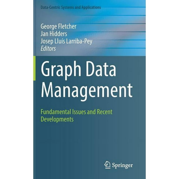 Data-Centric Systems and Applications Graph Data Management: Fundamental Issues and Recent Developments, (Hardcover)