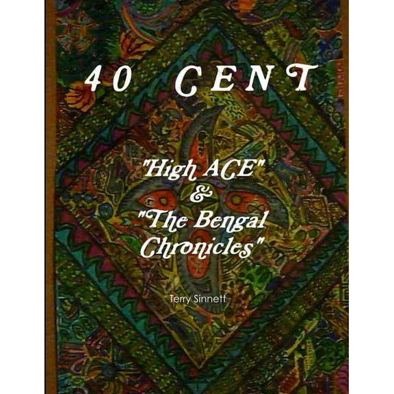 40 CENT "High ACE & the Bengal Chronicles", (Paperback)