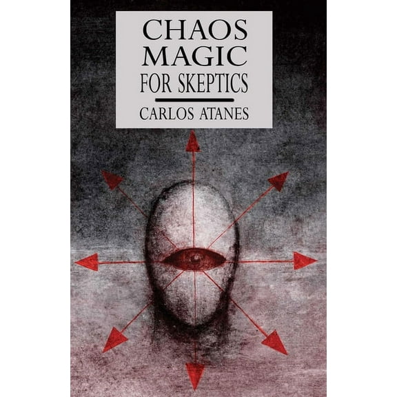 Chaos Magic For Skeptics, (Paperback)