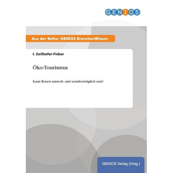 Ãko-Tourismus: Kann Reisen umwelt- und sozialverträglich sein?, (Paperback)