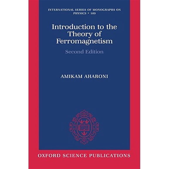 Pre-Owned International Monographs on Physics Introduction to the Theory of Ferromagnetism, Book 109, (Paperback)