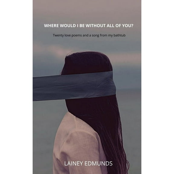 Where Would I Be Without All of You? (Paperback)