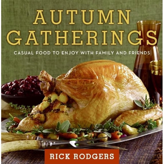 Pre-Owned Autumn Gatherings: Casual Food to Enjoy with Family and Friends (Hardcover) 0061438847 9780061438844