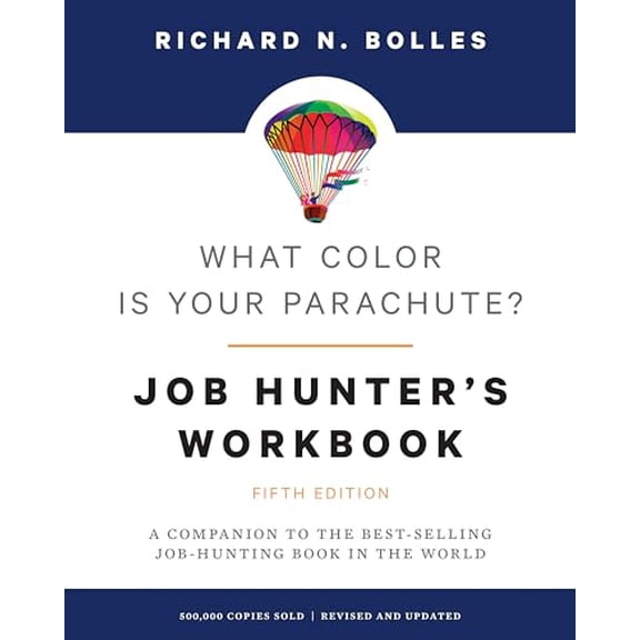Pre-Owned What Color Is Your Parachute? Job-Hunter's Workbook, Fifth Edition: A Companion to the Best-selling Job-Hunting Book in the World, 9780399581892, 0399581898, Paperback, Revised edition