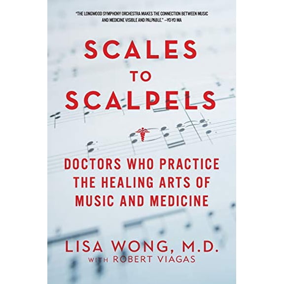 Pre-Owned Scales to Scalpels: Doctors Who Practice the Healing Arts of Music and Medicine (Paperback) 1605984345 9781605984346