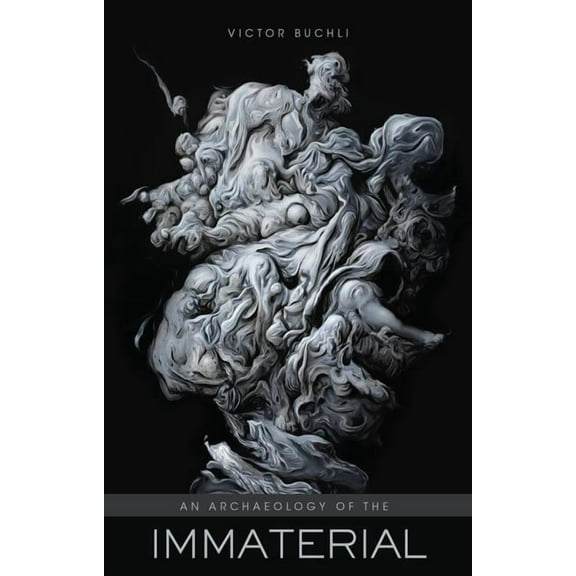 An Archaeology of the Immaterial, (Paperback)