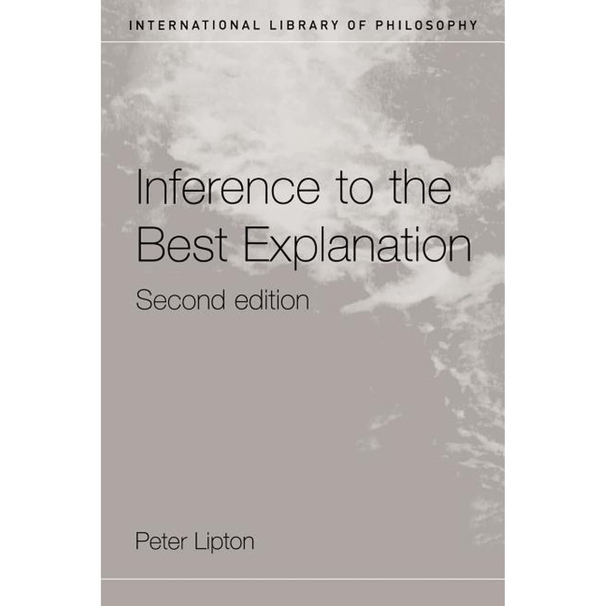 International Library of Philosophy Inference to the Best Explanation (Paperback)