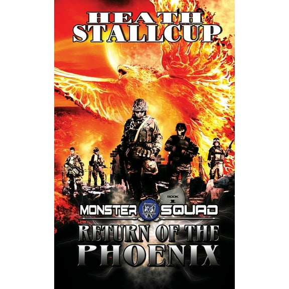 Monster Squad 1: Return Of The Phoenix (Paperback) by Heath Stallcup