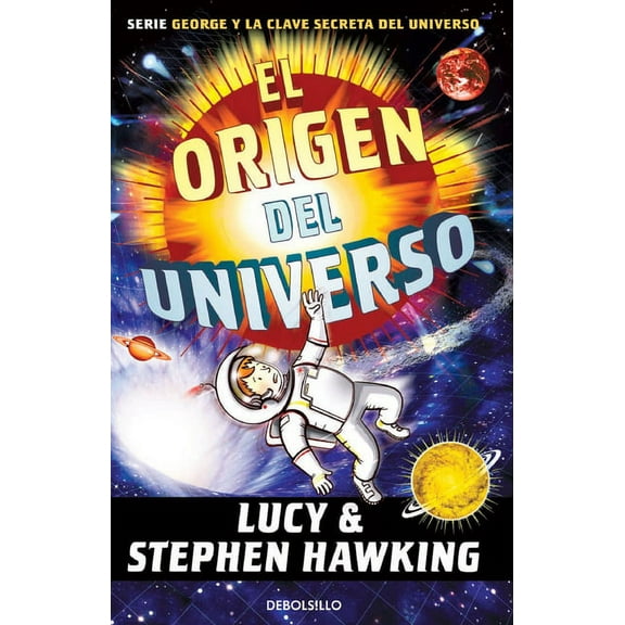 El Origen del Universo / George and the Big Bang (Paperback) by Lucy Hawking, Stephen Hawking