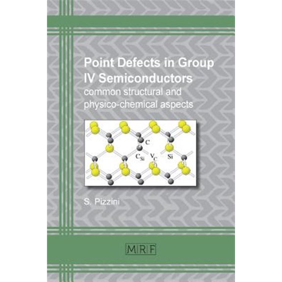 Pre-Owned Materials Research Foundations: Point defects in group IV semiconductors: common structural and physico-chemical aspects (Paperback)