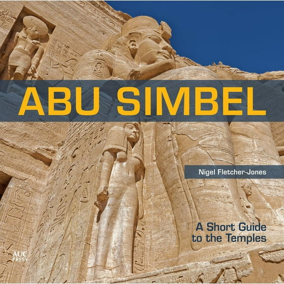Abu Simbel: A Short Guide to the Temples, (Paperback)