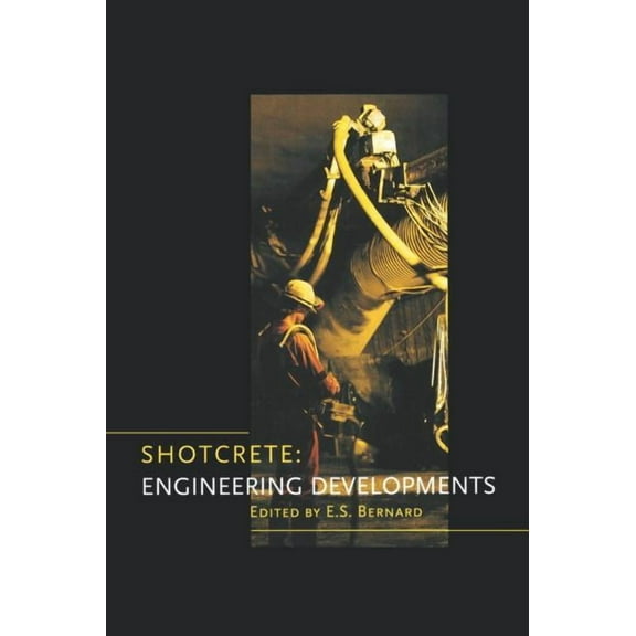 Shotcrete: Engineering Developments, (Hardcover)