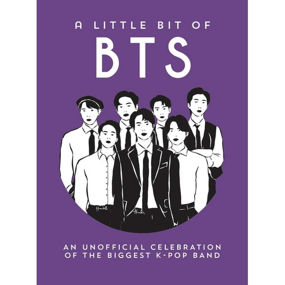 A Little Bit of Bts: An Unofficial Celebration of the Biggest K-Pop Band, (Hardcover)