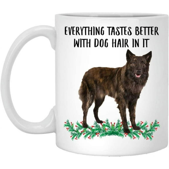 Funny Saying Gifts For Pet Lovers Dutch Shepherd Brown Sable Everything Tastes Better With Dog Hair In It Christmas 2022 Gifts Coffee Mug White 11 Oz
