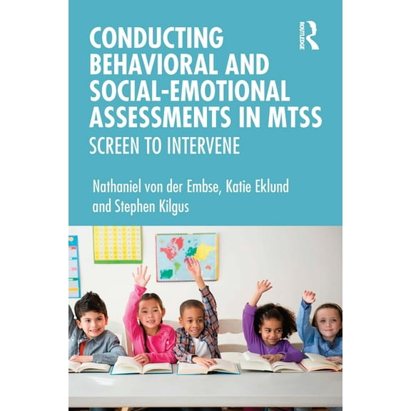 Conducting Behavioral and Social-Emotional Assessments in MTSS: Screen to Intervene, (Paperback)