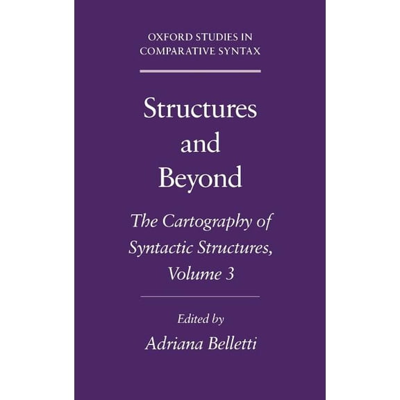 Oxford Studies in Comparative Syntax Structures and Beyond: The Cartography of Syntactic Structures, Volume 3, (Hardcover)