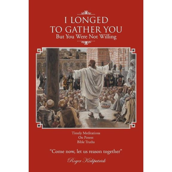 I Longed to Gather You : But You Were Not Willing