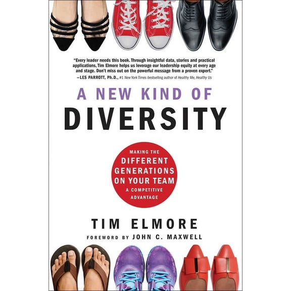 A New Kind of Diversity: Making the Different Generations on Your Team a Competitive Advantage, (Hardcover)