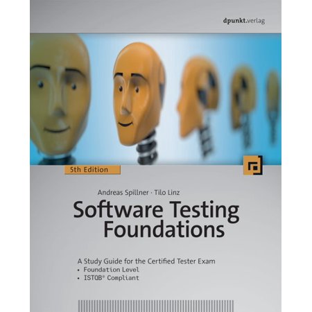 Pre-Owned Software Testing Foundations 5th Edition: A Study Guide for the Certified Tester Exam (Paperback) by Andreas Spillner Tilo Linz