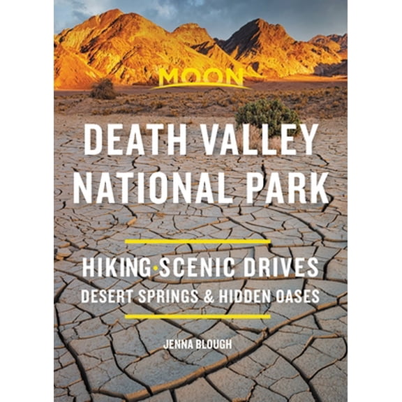 Pre-Owned Moon Death Valley National Park: Hiking, Scenic Drives, Desert Springs & Hidden Oases (Paperback) 1640495223 9781640495227