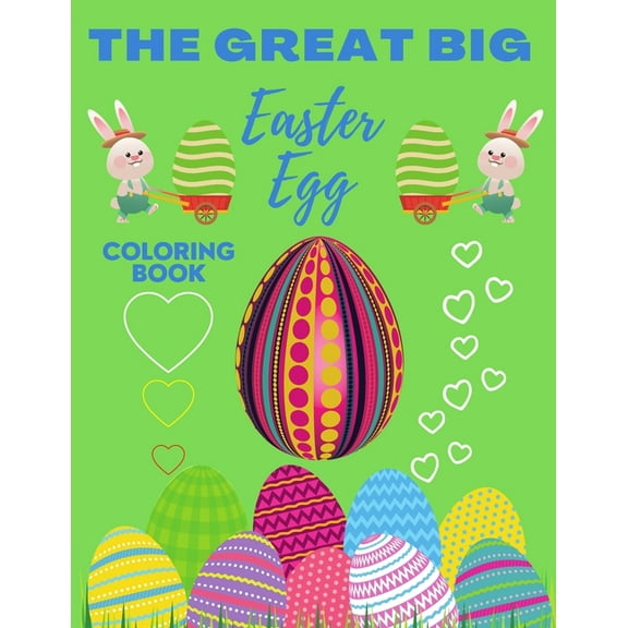 The Great Big Easter Egg Coloring Book: Cute Easter Basket Stuffer for Preschool & Toddlers, Easy and Fun and Best Easte, (Paperback)