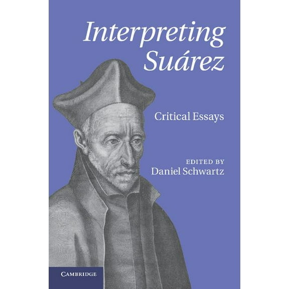 Interpreting Suarez: Critical Essays, (Paperback)