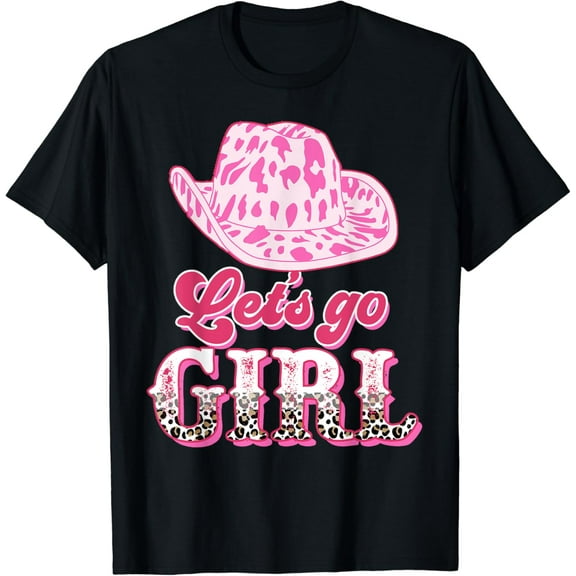 Cowboy Hat Let's Go Girls Western Cowgirls T-Shirt