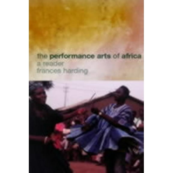 The Performance Arts in Africa: A Reader, (Paperback)