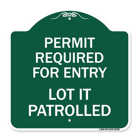 SignMission A-DES-GW-1818-23308 18 x 18 in. Designer Series Sign - Permit Required for Entry Lot is Patrolled Parking Sign, Green & White