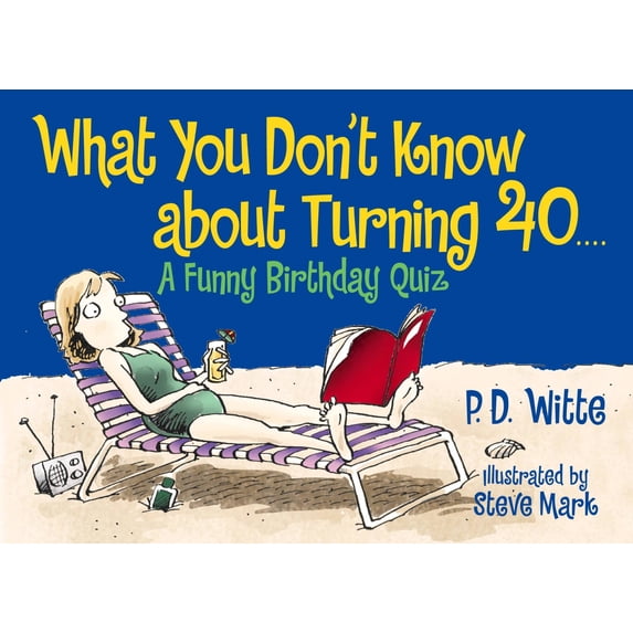 Pre-Owned What You Don't Know about Turning 40: A Funny Birthday Quiz (Paperback) by Bill Dodds, Steve Mark